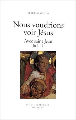 Blaise Arminjon - Nous Voudrions Voir Jesus Avec Saint Jean.