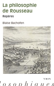 Blaise Bachofen - La philosophie de Rousseau - Repères.