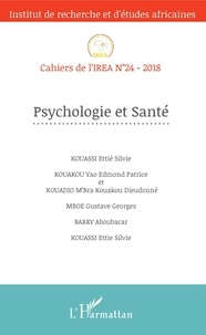 Blaise Bayili et Ettié Sylvie Kouassi - Cahiers de l'IREA N° 24/2018 : Psychologie et santé.