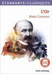 Blaise Cendrars - L'or - La merveilleuse histoire du général Johann August Suter.