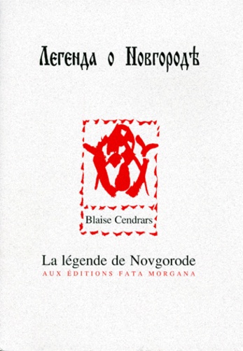 Blaise Cendrars - La légende de Novgorode.
