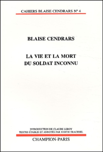 Blaise Cendrars - La Vie Et La Mort Du Soldat Inconnu.
