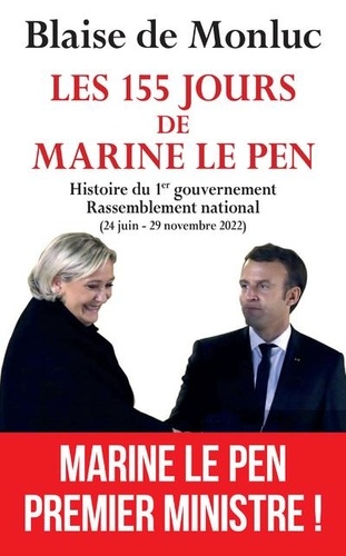 Les 155 jours de Marine Le Pen (21 juin - 22 novembre 2022)