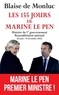 Blaise de Monluc - Les 155 jours de Marine Le Pen (21 juin - 22 novembre 2022).