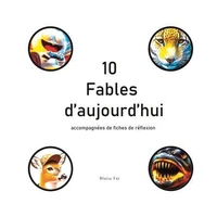 10 Fables d'aujourd'hui accompagnées de fiches de réflexion