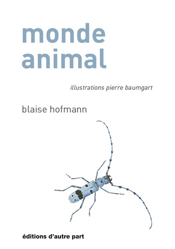 Blaise Hofmann - Monde animal.