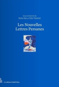 Blaise Mao et Elisa Thévenet - Les Nouvelles Lettres Persanes.