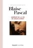 Blaise Pascal - Abrégé de la vie de Jésus-Christ.