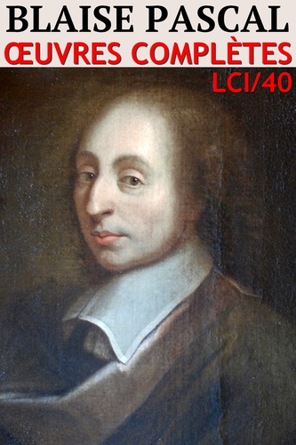 Blaise Pascal - Oeuvres complètes. Classcompilé n° 40