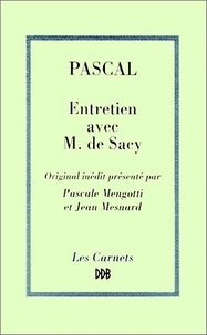 Blaise Pascal - Entretien avec M. de Sacy sur Épictète et Montaigne - [extrait des «Mémoires» de Nicolas Fontaine], original inédit.