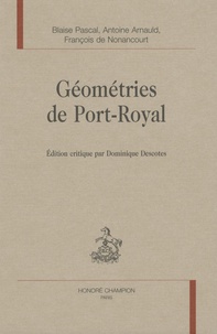 Blaise Pascal et Antoine Arnauld - Géométries de Port-Royal.