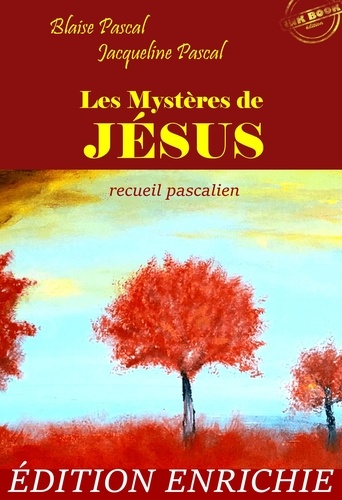 Les Mystères de Jésus : recueil pascalien [Nouv. éd. revue et mise à jour]