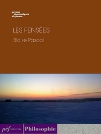 Blaise Pascal - Les Pensées.