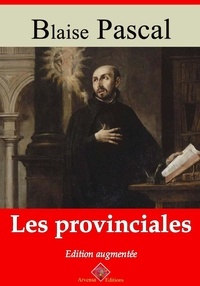 Blaise Pascal - Les Provinciales – suivi d'annexes - Nouvelle édition 2019.