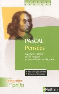 Blaise Pascal - Pensées - Fragments classés sur la religion et la condition de l'homme.