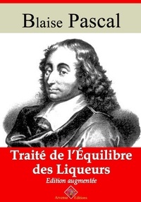 Blaise Pascal - Traité de l'équilibre des liqueurs – suivi d'annexes - Nouvelle édition 2019.