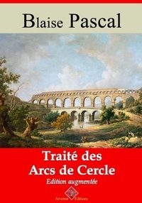 Blaise Pascal - Traité des arcs de cercle – suivi d'annexes - Nouvelle édition 2019.