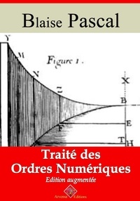 Blaise Pascal - Traité des ordres numériques – suivi d'annexes - Nouvelle édition 2019.