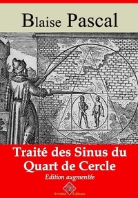 Blaise Pascal - Traité des sinus du quart de cercle – suivi d'annexes - Nouvelle édition 2019.
