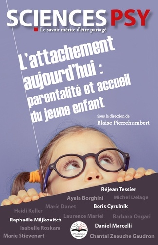 Blaise Pierrehumbert - L'attachement aujourd'hui - Parentalité et accueil du jeune enfant.