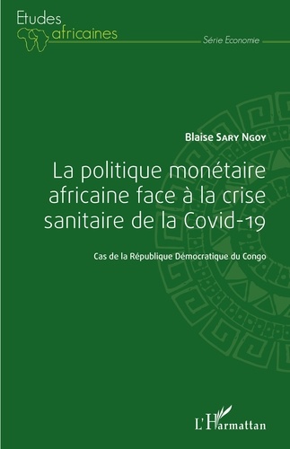 La politique monétaire africaine face à la crise sanitaire de la Covid-19. Cas de la République Démocratique du Congo