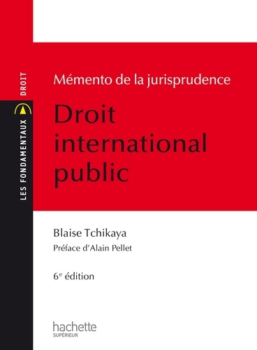 Les Fondamentaux Jurisprudence Droit International Public 6e édition