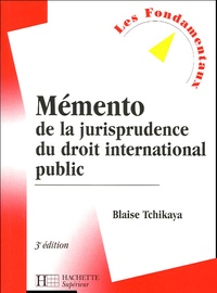 Blaise Tchikaya - Mémento de la jurisprudence du droit international public.