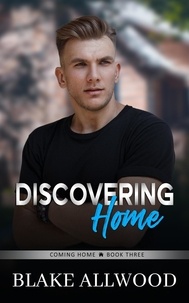  Blake Allwood - Discovering Home - Coming Home Series, #3.