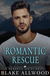 Blake Allwood - Romantic Rescue - Romantic Series, #2.