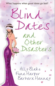 Blind Dates And Other Disasters