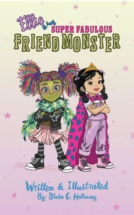Ellie &amp; Her Super Fabulous Friend Monster