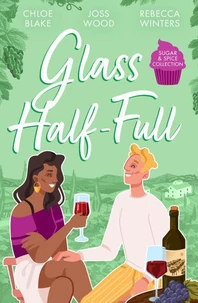 Sugar &amp; Spice: Glass Half-Full