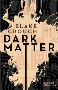 Blake Crouch - Dark matter.