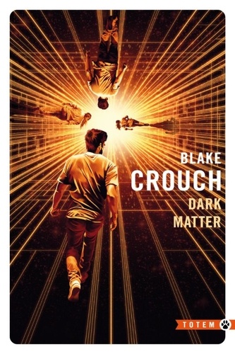 Blake Crouch - Dark Matter.
