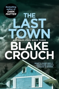 Blake Crouch - The Last Town.