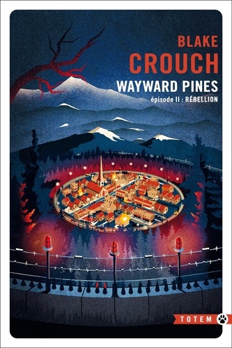 Wayward Pines Tome 2 Rébellion