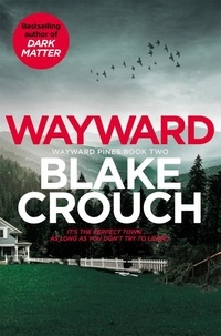 Blake Crouch - Wayward.