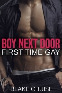  Blake Cruise - Boy Next Door - First Time Gay.