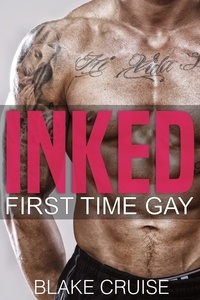  Blake Cruise - Inked - First Time Gay.