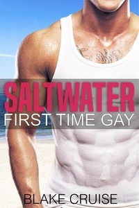 Blake Cruise - Saltwater - First Time Gay.