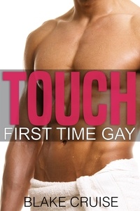  Blake Cruise - Touch - First Time Gay.