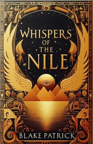  Blake Patrick - Whispers of the Nile - Chronicles of the Eternal Nile, #1.