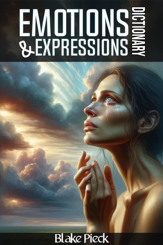  Blake Pieck - Emotions and Expressions Dictionary - Grow Your Vocabulary, #30.