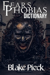  Blake Pieck - Fears and Phobias Dictionary - Grow Your Vocabulary.