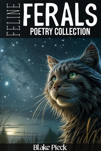  Blake Pieck - Feline Feral Poetry Collection - Brave Lines, #3.