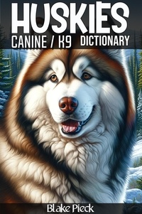  Blake Pieck - Huskies - Canine / K9 Dictionary - Grow Your Vocabulary, #13.