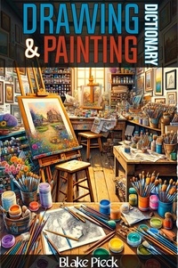  Blake Pieck - Painting and Drawing Dictionary - Grow Your Vocabulary, #1.