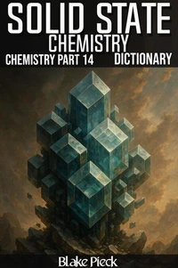 Solid State Chemistry - Chemistry Part 14 Dictionary