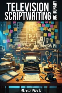 Television Scriptwriting Dictionary
