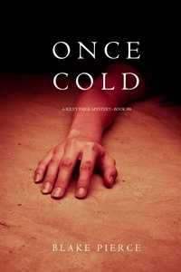 Blake Pierce - Once Cold (A Riley Paige Mystery—Book 8).